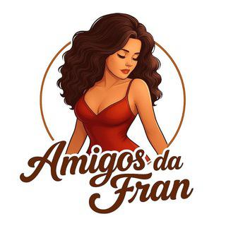 Amigos da Fran ❤️